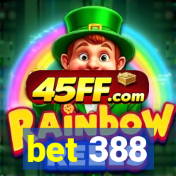 bet 388